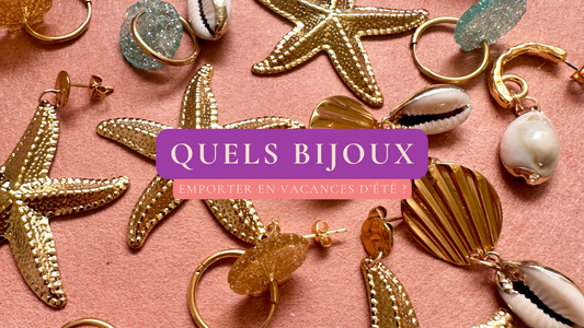 Quels bijoux emporter en vacances cet été ? 🌞
