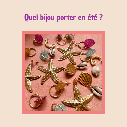 ✨ Quels bijoux porter en été ? Zoom sur notre collection Été 2025