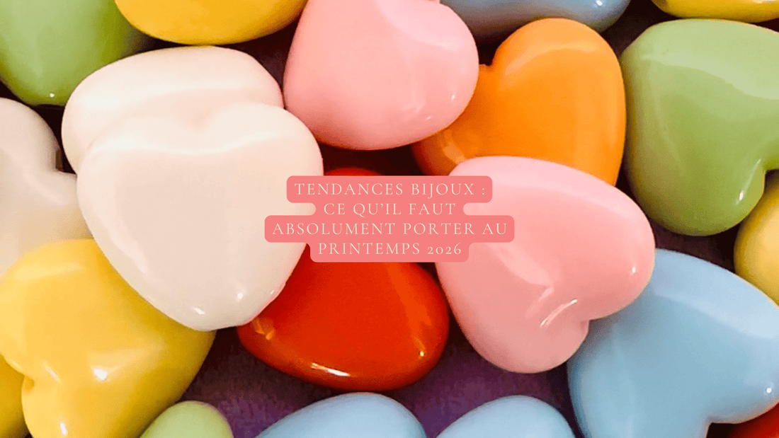 Tendances bijoux printemps 2026 : ce qu’il faut absolument porter - Camilmari Bijoux